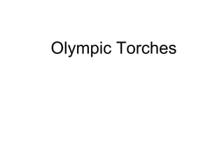 Olympic Torches 