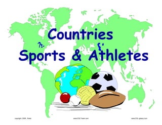 Countries
     Sports & Athletes


copyright, 2008 , Kisito   www.ESLTower.com   www.ESL-galaxy.com
 