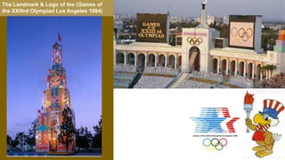 The Landmark & Logo of the (Games of
the XXlllrd Olympiad Los Angeles 1984)
 