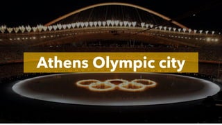 Athens Olympic city
 