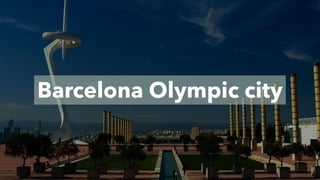 Barcelona Olympic city
 