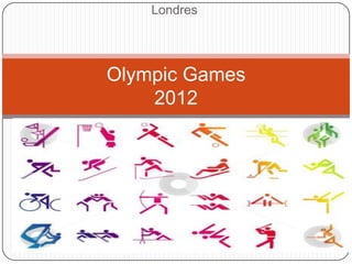 Londres




Olympic Games
    2012
 