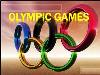 OLYMPIC GAMES
 