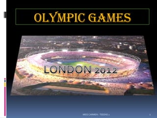 Olympic Games




      MISS CARMEN - TEEENS 2   1
 
