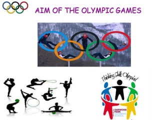 AIM OF THE OLYMPIC GAMES
 