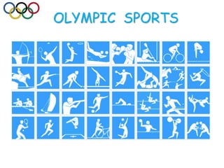 OLYMPIC SPORTS
 