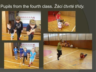 Pupils from the fourth class. Žáci čtvrté třídy.
 