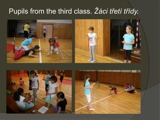 Pupils from the third class. Žáci třetí třídy.
 