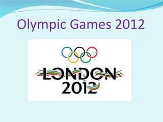 Olympic Games 2012
 