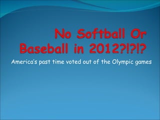 America’s past time voted out of the Olympic games 