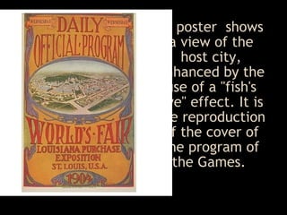 The poster  shows a view of the host city, enhanced by the use of a  " fish's eye "  effect .  It is the reproduction of the cover of the program of the Games .  