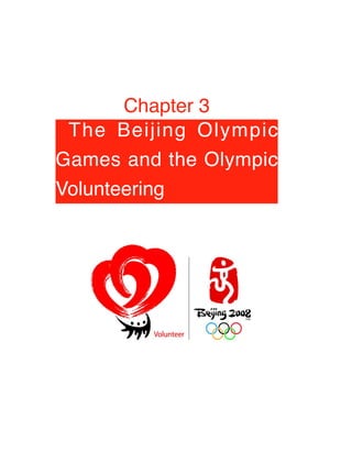 Chapter 3
 The Beijing Olympic
Games and the Olympic
Volunteering
 