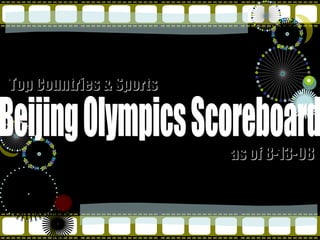 Beijing Olympics Scoreboard Top Countries & Sports as of 8-13-08 