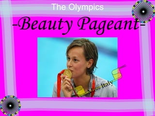 -Beauty Pageant- The Olympics Miss Italy 