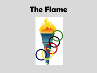 The Flame
 