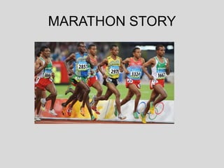 MARATHON STORY
 