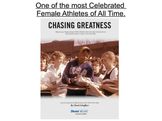 One of the most Celebrated  Female Athletes of All Time. 