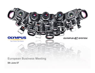 European Business Meeting
5th June 07