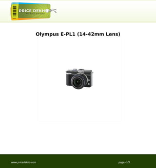 Olympus E-PL1 (14-42mm Lens)




www.pricedekho.com                          page:-1/3
 