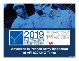 Advances in Phased Array Inspection
of API 620 LNG Tanks
0081_0122_000246
 