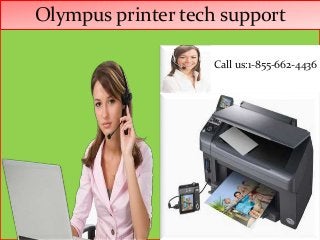 Call us:1-855-662-4436
Olympus printer tech support
 