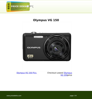 Olympus VG 150




            Olympus VG 150 Pics   Checkout Lowest Olympus
                                              VG 150price




www.pricedekho.com                                     page:-1/4
 