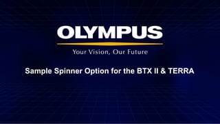 Sample Spinner Option for the BTX II & TERRA 
 