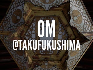 OM
@TAKUFUKUSHIMA
 