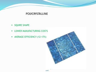 POLYCRYSTALLINE
March 30,
2016
 SQUIRE SHAPE
 LOWER MANUFACTURING COSTS
 AVERAGE EFFICIENCY (12-17%)
 
