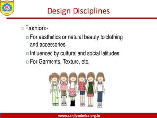 www.sanjivanimba.org.in
Design Disciplines
 