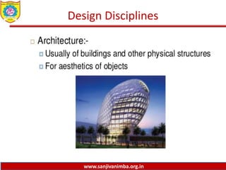 www.sanjivanimba.org.in
Design Disciplines
 