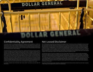 Confidentiality Agreement
The information contained in the following offering memorandum is proprietary and strictly confidential. It is intended to be
reviewed only by the party receiving it from Marcus & Millichap and it should not be made available to any other person or entity
without the written consent of Marcus & Millichap. By taking possession of and reviewing the information contained herein the
recipient agrees to hold and treat all such information in the strictest confidence. The recipient further agrees that recipient will not
photocopy or duplicate any part of the offering memorandum. If you have no interest in the subject property at this time, please
return this offering memorandum to Marcus & Millichap.
This offering memorandum has been prepared to provide summary, unverified financial and physical information to prospective
purchasers, and to establish only a preliminary level of interest in the subject property. The information contained herein is not a
substitute for a thorough due diligence investigation. Marcus & Millichap has not made any investigation, and makes no warranty or
representation with respect to the income or expenses for the subject property, the future projected financial performance of the
property, the size and square footage of the property and improvements, the presence or absence of contaminating substances,
PCBs or asbestos, the compliance with local, state and federal regulations, the physical condition of the improvements thereon,
or the financial condition or business prospects of any tenant, or any tenant’s plans or intentions to continue its occupancy of the
subject property. The information contained in this offering memorandum has been obtained from sources we believe to be reliable;
however, Marcus & Millichap has not verified, and will not verify, any of the information contained herein, nor has Marcus & Millichap
conductedanyinvestigationregardingthesemattersandmakesnowarrantyorrepresentationwhatsoeverregardingtheaccuracyor
completeness of the information provided. All potential buyers must take appropriate measures to verify all of the information set
forth herein. Prospective buyers shall be responsible for their costs and expenses of investigating the subject property.
ALL PROPERTY SHOWINGS ARE BY APPOINTMENT ONLY. PLEASE CONTACT THE MARCUS & MILLICHAP AGENT FOR
MORE DETAILS.
Net-Leased Disclaimer
Marcus & Millichap hereby advises all prospective purchasers of Net Leased property as follows: The information contained in this Marketing Brochure has been obtained
from sources we believe to be reliable. However, Marcus & Millichap has not and will not verify any of this information, nor has Marcus & Millichap conducted any investi-
gation regarding these matters. Marcus & Millichap makes no guarantee, warranty or representation whatsoever about the accuracy or completeness of any information
provided. As the Buyer of a net leased property, it is the Buyer’s responsibility to independently confirm the accuracy and completeness of all material information before
completing any purchase. This Marketing Brochure is not a substitute for your thorough due diligence investigation of this investment opportunity. Marcus & Millichap ex-
pressly denies any obligation to conduct a due diligence examination of this Property for Buyer. Any projections, opinions, assumptions or estimates used in this Marketing
Brochure are for example only and do not represent the current or future performance of this property. The value of a net leased property to you depends on factors that
should be evaluated by you and your tax, financial and legal advisors. Buyer and Buyer’s tax, financial, legal, and construction advisors should conduct a careful, independent
investigation of any net leased property to determine to your satisfaction with the suitability of the property for your needs.
Like all real estate investments, this investment carries significant risks. Buyer and Buyer’s legal and financial advisors must request and carefully review all legal and
financial documents related to the property and tenant. While the tenant’s past performance at this or other locations is an important consideration, it is not a guarantee
of future success. Similarly, the lease rate for some properties, including newly-constructed facilities or newly-acquired locations, may be set based on a tenant’s projected
sales with little or no record of actual performance, or comparable rents for the area. Returns are not guaranteed; the tenant and any guarantors may fail to pay the lease
rent or property taxes, or may fail to comply with other material terms of the lease; cash flow may be interrupted in part or in whole due to market, economic, environmental
or other conditions. Regardless of tenant history and lease guarantees, Buyer is responsible for conducting his/her own investigation of all matters affecting the intrinsic
value of the property and the value of any long-term lease, including the likelihood of locating a replacement tenant if the current tenant should default or abandon the
property, and the lease terms that Buyer may be able to negotiate with a potential replacement tenant considering the location of the property, and Buyer’s legal ability to
make alternate use of the property.
By accepting this Marketing Brochure you agree to release Marcus & Millichap Real Estate Investment Services and hold it harmless from any kind of claim, cost, expense,
or liability arising out of your investigation and/or purchase of this net leased property.
 