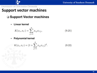 Support vector machines
❑ Support Vector machines
▪ Linear kernel
▪ Polynomial kernel
19
 