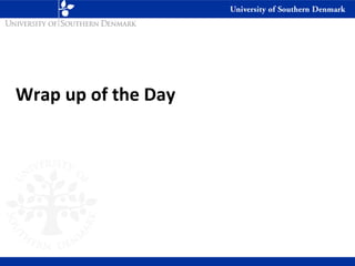Wrap up of the Day
 