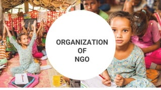 ORGANIZATION
OF
NGO
 