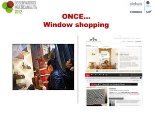 ONCE...
Window shopping
 