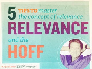 RELEVANCE
hoff
5Tips to master
the concept of relevance.
and the
 