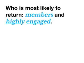 members
highly engaged
 