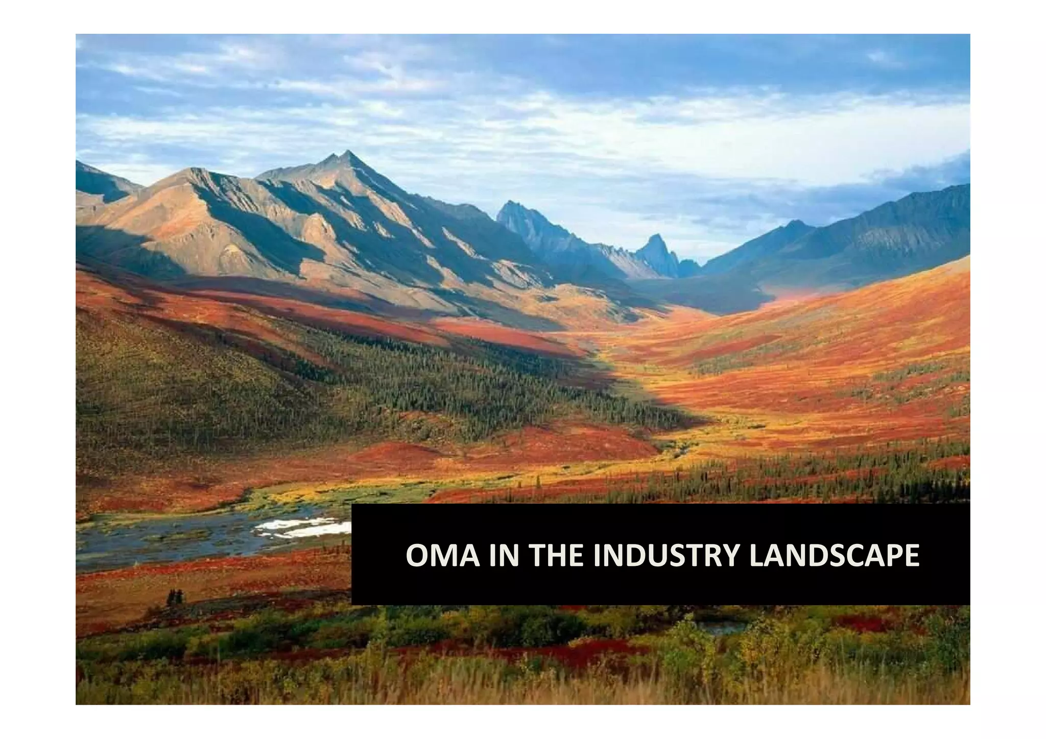 OMA IN THE INDUSTRY LANDSCAPE


ICIN 2011, Musa Unmehopa                      www.openmobilealliance.org
 