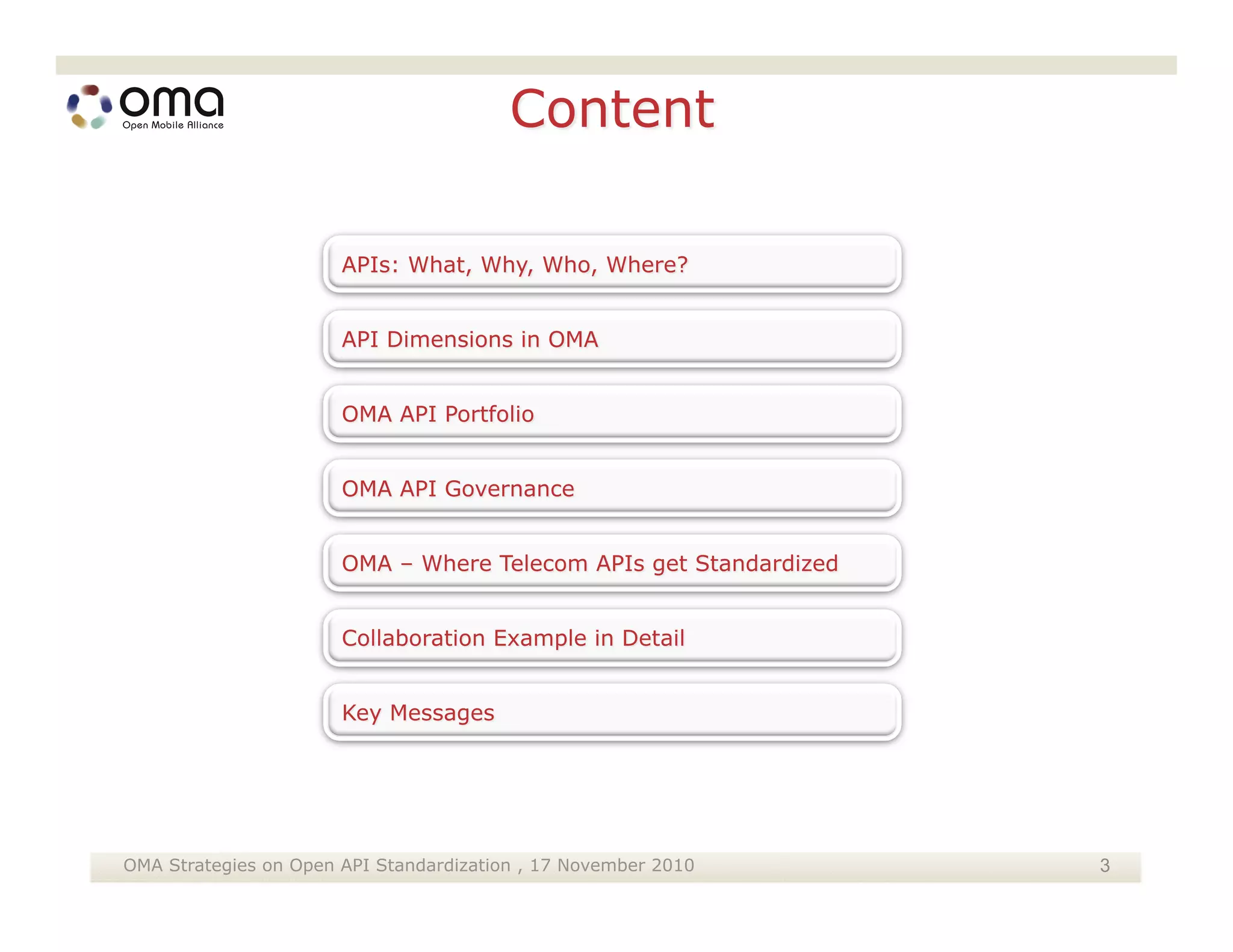 OMA Strategies on Open API Standardization , 17 November 2010   3
 