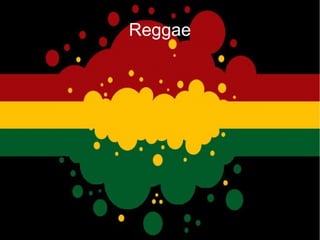 Reggae
 