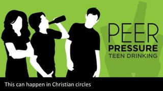 This can happen in Christian circles
 