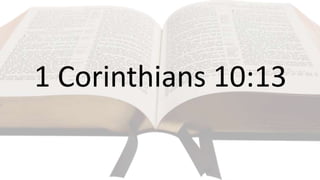 1 Corinthians 10:13
 
