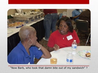 “Now Barb, who took that damn bite out of my sandwich” ?
 
