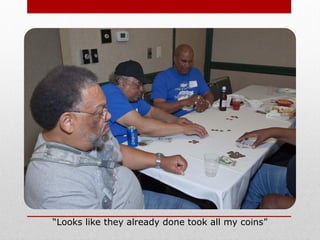 “Looks like they already done took all my coins”
 