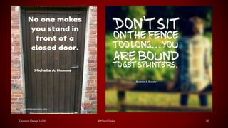 Constant Change, LLC© @ItStartsToday 18
 