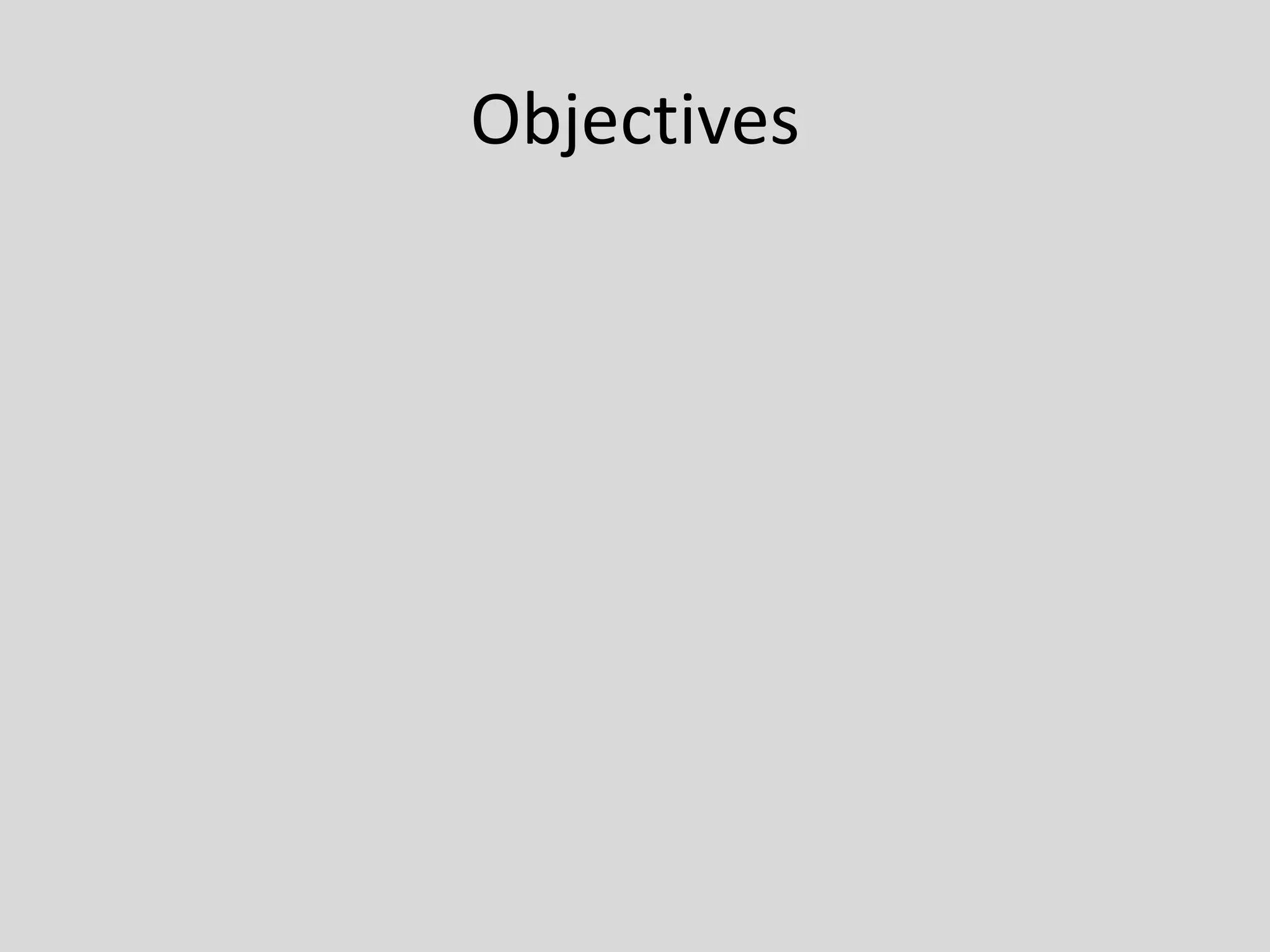 Objectives
 