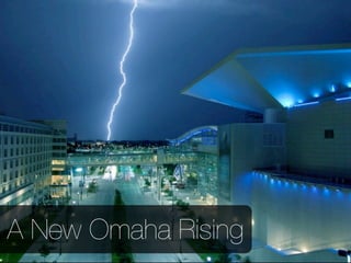A New Omaha Rising
 