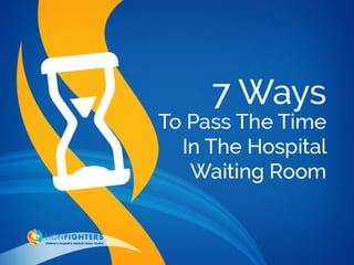 7 Ways To Pass The Time In The Hospital Waiting Room