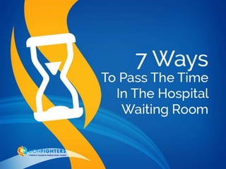 7 Ways To Pass The Time In The Hospital Waiting Room